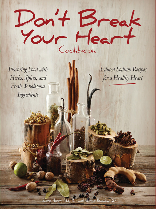 Title details for Don't Break Your Heart Cookbook by Shara Aaron, MS, RD - Available